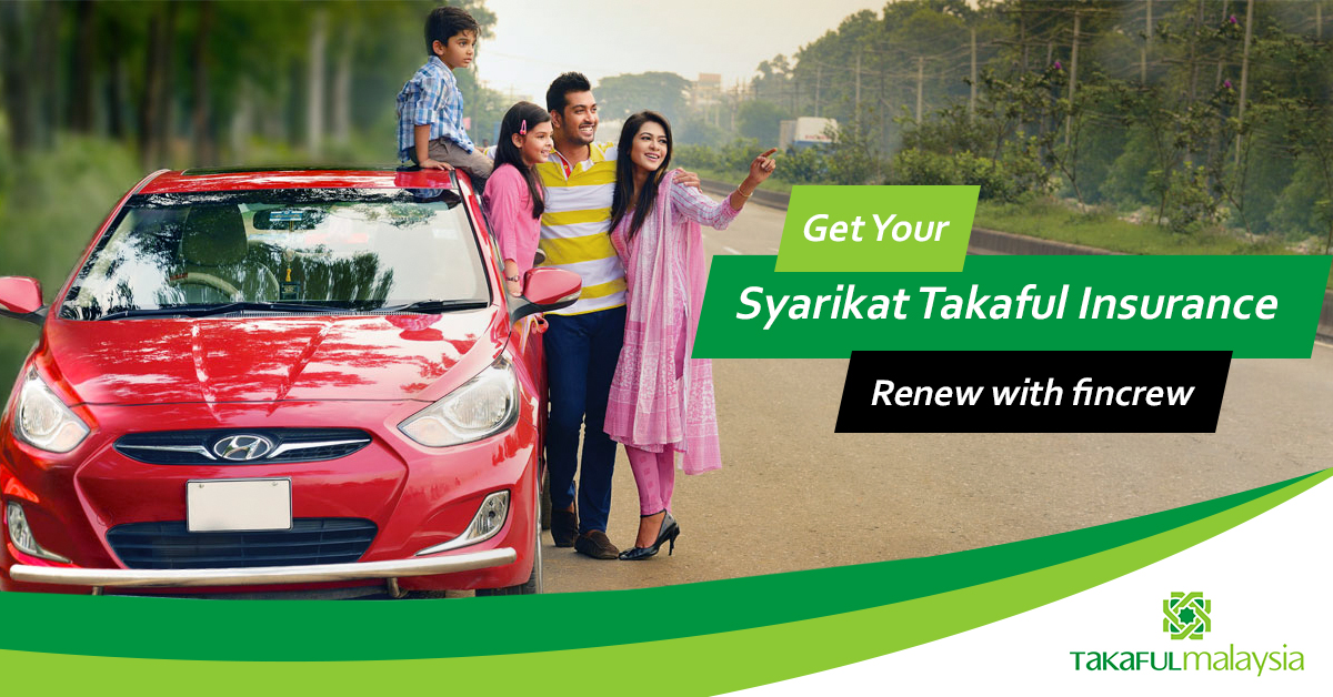 Renew Car Insurance Takaful Malaysia Renew Your Syarikat Takaful Auto Insurance In Fincrew